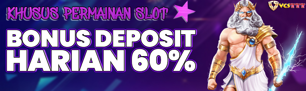 Bonus Deposit Harian 60% SLOT